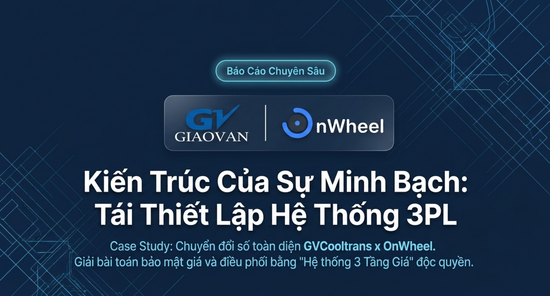 GVCOOLTRANS × ONWHEEL  —  Khi 1.000 Tuyến Đường Chạy Trên Excel. Hành trình "Rũ Bỏ Xiềng Xích" của GVCooltrans