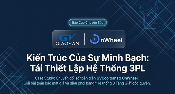 GVCOOLTRANS × ONWHEEL  —  Khi 1.000 Tuyến Đường Chạy Trên Excel. Hành trình "Rũ Bỏ Xiềng Xích" của GVCooltrans